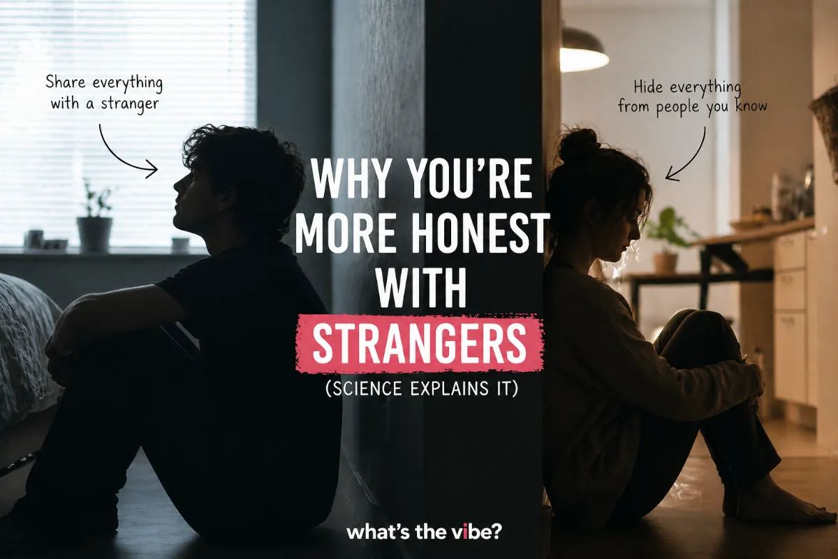 Why You're More Honest With Strangers Than People You Know